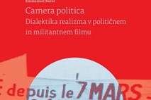 Recenzija knjige Camera politica: Protislovja filmskih politizacij